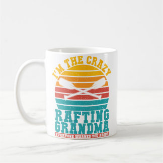 Im The Crazy Rafting Grandma Everyone Warned You R Kaffeetasse