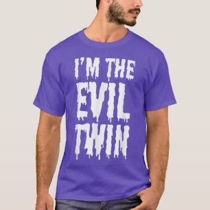 Im the Evil Twin Funny Halloween Horror Shirt5213 T-Shirt