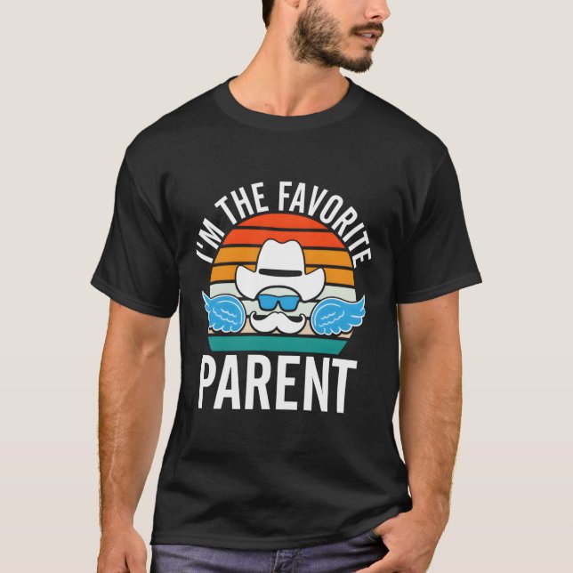 Im The Favorite Parent Daddy Parents Dad Mom Dad L T-Shirt (Vorderseite)