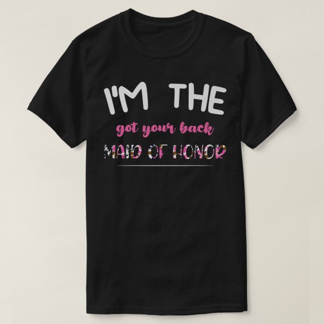Im the got your back maid of honor bride groom  T-Shirt (Design vorne)