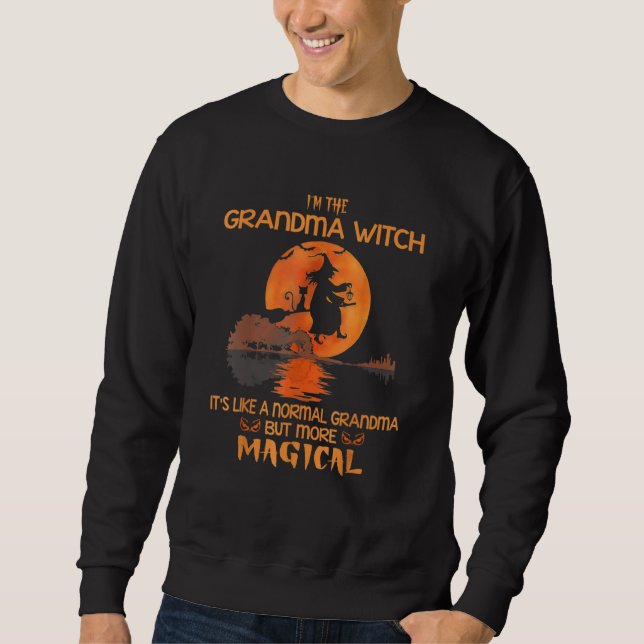 I'm The Grandma Witch Like A Normal Grandma Hallow Sweatshirt (Vorderseite)
