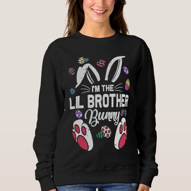 I'm The Lil Brother Bunny Matching Family Easter D Sweatshirt (Vorderseite)