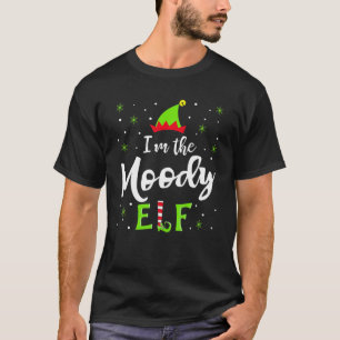 I'm The Moody Elf Xmas Matching Christmas For Fami T-Shirt