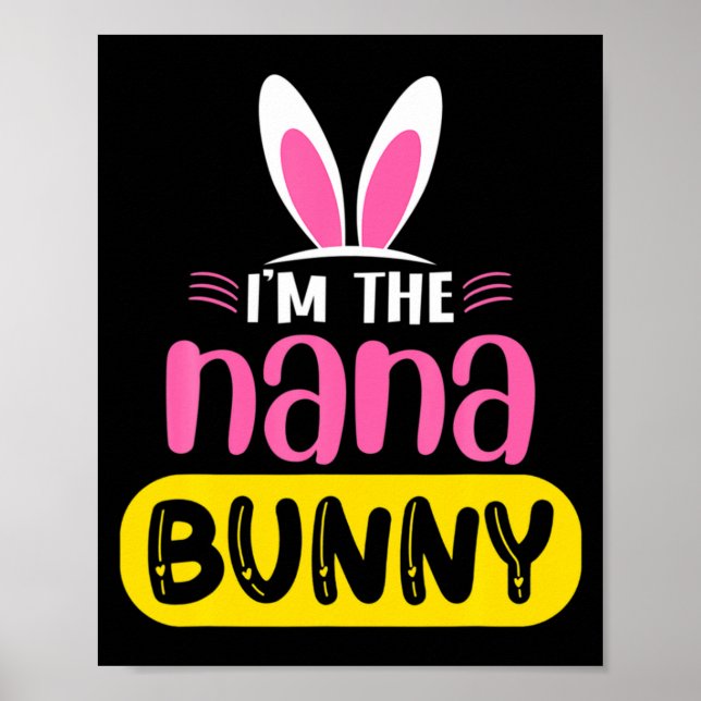 Im The Nana Bunny Rabbit Ears Egg Funny Easter Da  Poster (Vorne)