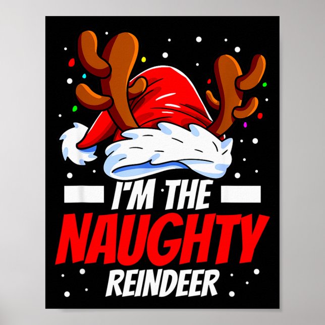 I'm The Naughty Reindeer Family Matching Christmas Poster (Vorne)