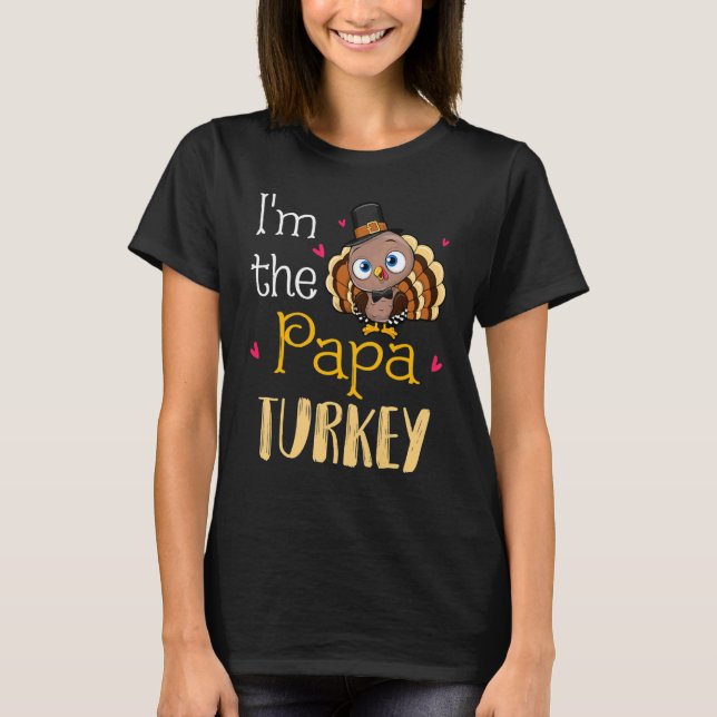 I'm The Papa Turkey  Grandpa Thanksgiving Fall Aut T-Shirt (Vorderseite)