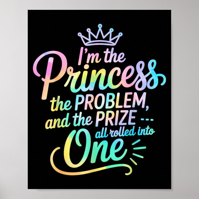 I'm The Princess The Problem And The Prize All Rol Poster (Vorne)