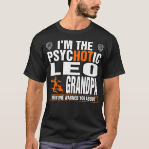 Im The Psychotic Leo Grandpa beste Veteran Geschen T-Shirt
