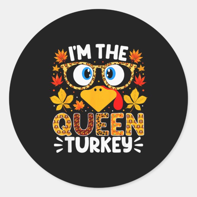 I'm The Queen Turkey Funny Thanksgiving Family Mat Runder Aufkleber (Vorderseite)