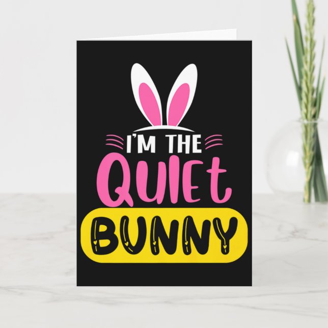 Im The Quiet Bunny Rabbit Ears Egg Funny Easter D  Karte (Vorderseite)