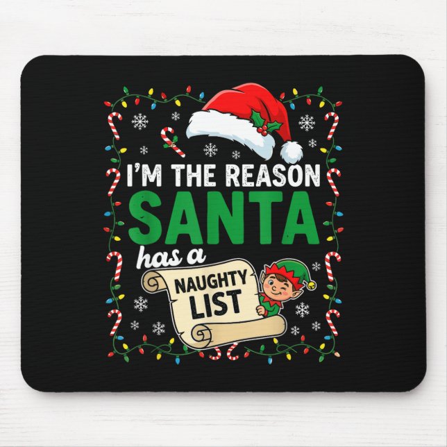 I'm The Reason Santa Has A Naughty List Funny Chri Mousepad (Vorne)