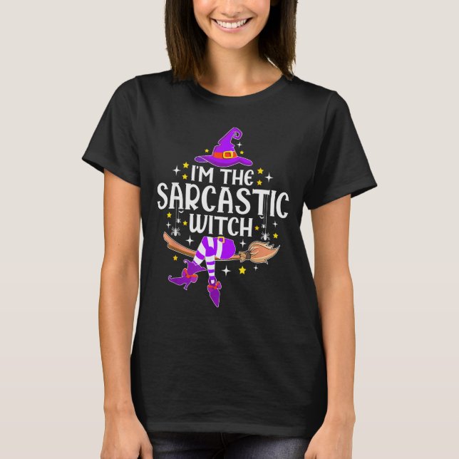 I'm The Sarcastic Witch Halloween Matching Group C T-Shirt (Vorderseite)