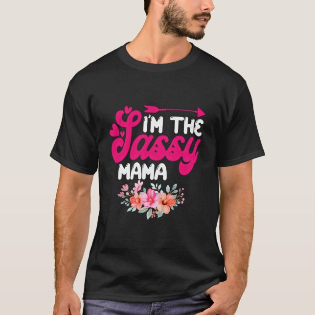 I'M The Sassy Mama Family Reunion Flower T-Shirt (Vorderseite)