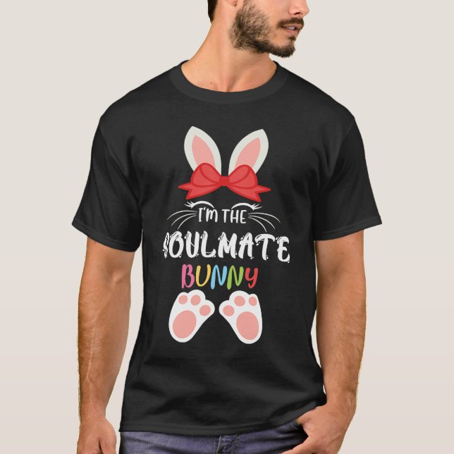 I'm The Soulmate Bunny Matching Family Group Easte T-Shirt (Vorderseite)