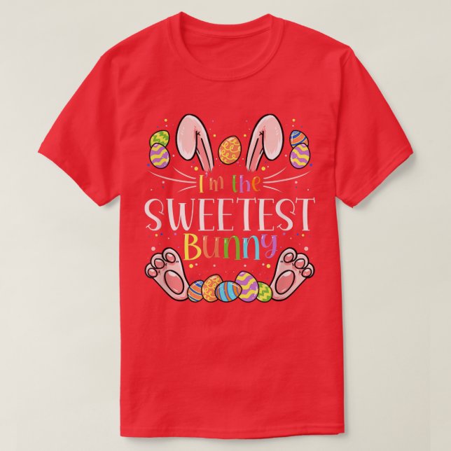 I'm The Sweetest Bunny Matching Family Easter Part T-Shirt (Design vorne)