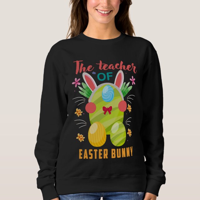 I'm The Teacher Bunny Easter Day Rabbit Family Mat Sweatshirt (Vorderseite)