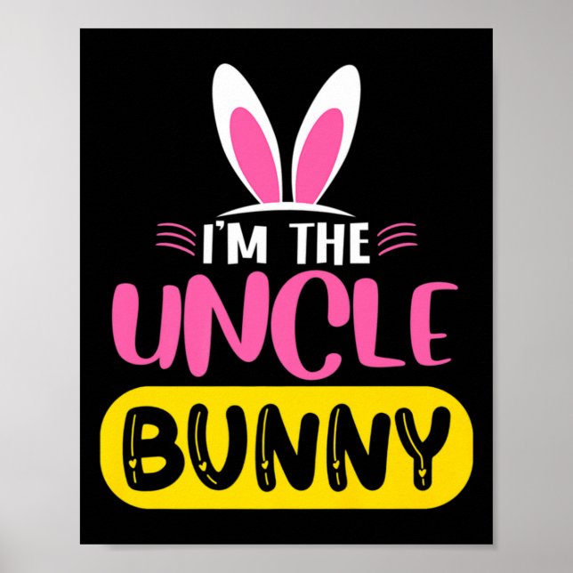Im The Uncle Bunny Rabbit Ears Egg Funny Easter D  Poster (Vorne)