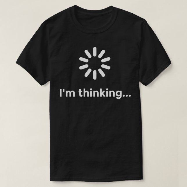 Im Thinking Geek Nerd Computertechnologie T-Shirt (Design vorne)