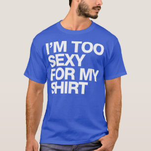 Im Too Sey für mein lustiges Sprichwort sarkastisc T-Shirt