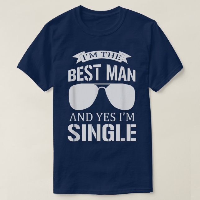 Im Trauzeuge und ja, ich bin Single bachelorette p T-Shirt (Design vorne)