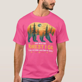 Im Wald liegend gehe ich, um meinen Geist zu verli T-Shirt