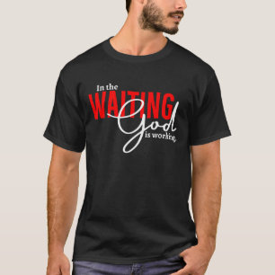 Im Warten wirkt Gott T-Shirt, Christliche Mutter T-Shirt