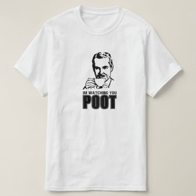 IM WATCHING YOU POOT T-Shirt (Design vorne)
