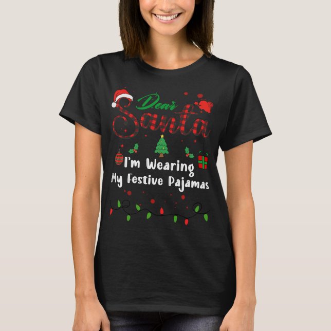 I'm Wearing My Festive Pajamas Matching Christmas  T-Shirt (Vorderseite)