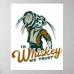 Im Whiskey vertrauen wir darauf: Funny Whisky Love Poster