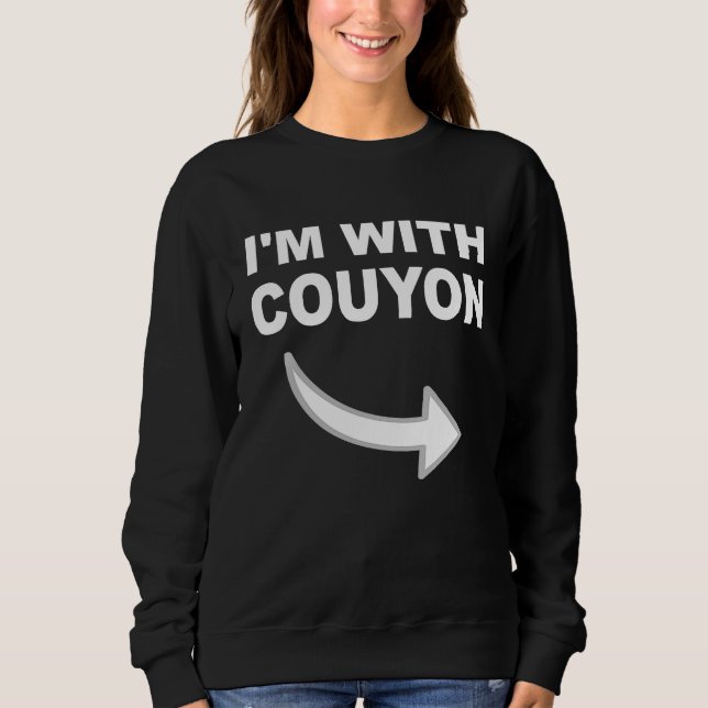 I'm With Couyon  for Cajun Couple Sweatshirt (Vorderseite)