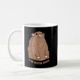 Im with Phil Ground-hog Punxsutawney Funny Gift Kaffeetasse
