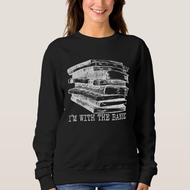 Im with The Banned Books I Read Banned Books   10 Sweatshirt (Vorderseite)