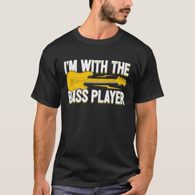 I'm With The Bass Player Wife Bassist Girlfriend B T-Shirt (Vorderseite)