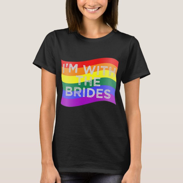Im With The Brides Lesbian Gay Wedding T-Shirt (Vorderseite)