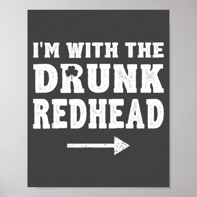 I'm With The Drunk Redhead Funny St Patricks Day  Poster (Vorne)