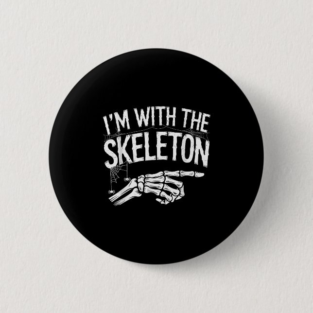 I'm With The Skeleton Funny Halloween Costume  Button (Vorderseite)