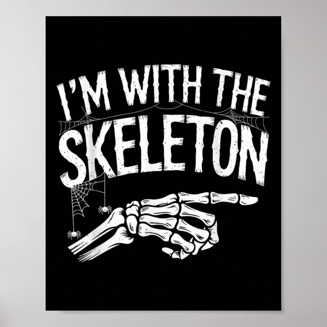 I'm With The Skeleton Funny Halloween Costume  Poster (Vorne)