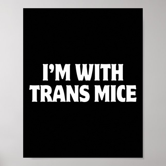 I'm With Trans Mice Trump Meme Funny Transgenic Mi Poster (Vorne)