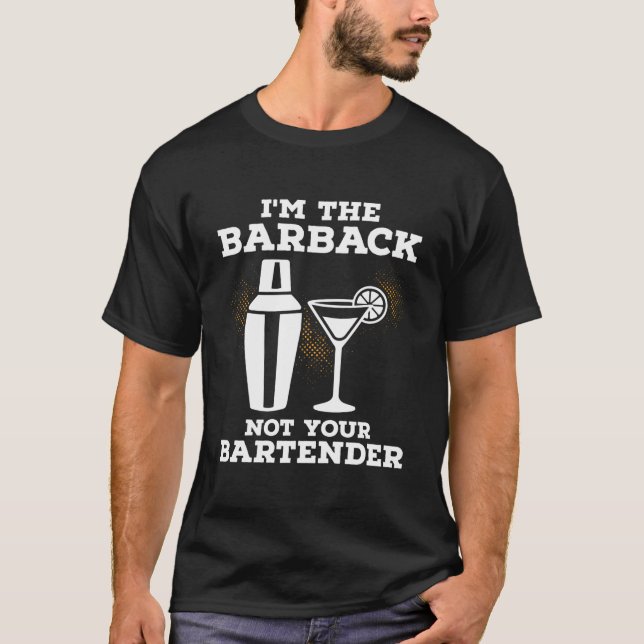 I'M Your Barback Not Your Bender T-Shirt (Vorderseite)