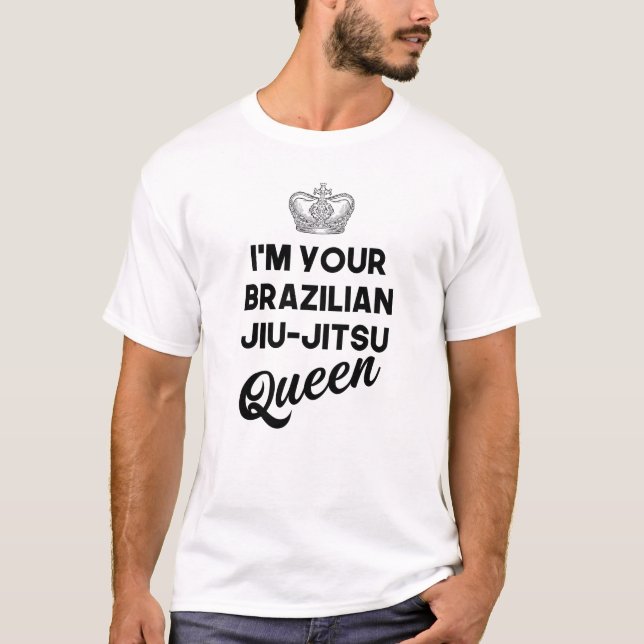 Im Your Brazilian Jiu Jitsu Queen T-Shirt (Vorderseite)