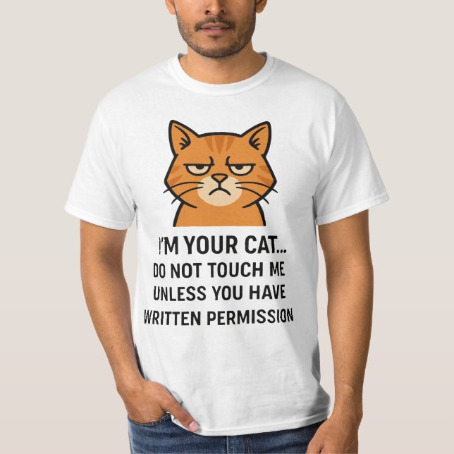 I'm Your Cat – Funny Permission Statement T-Shirt (Vorderseite)