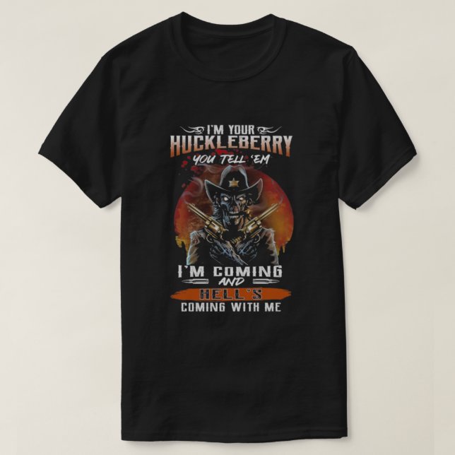 Im Your Huckleberry T-Shirt (Design vorne)