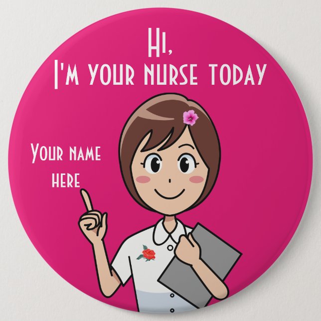 I'm Your Nurse Today 3, 6 Inch Round Button (Vorderseite)