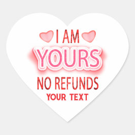 I'm Yours No Refunds Custom  Herz-Aufkleber