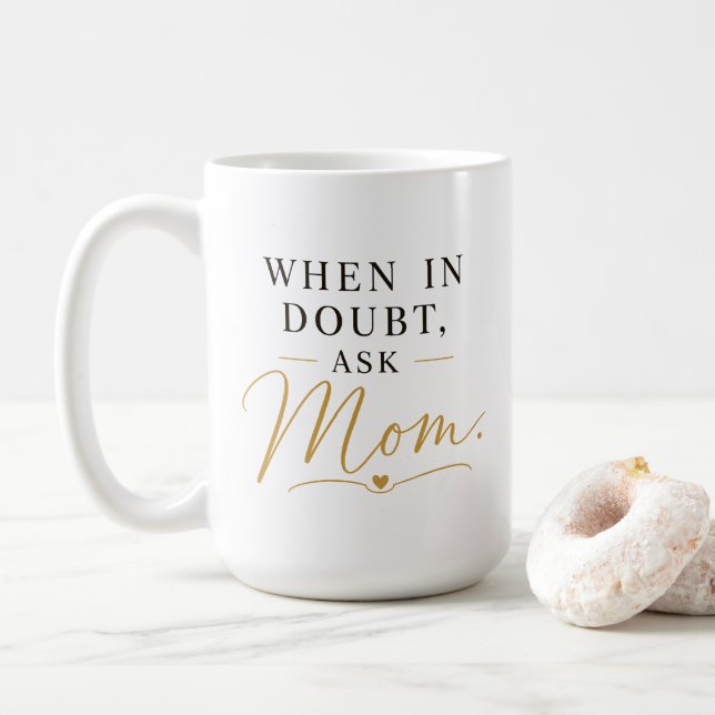 Im Zweifel Mama Fragen Kaffeetasse (Mit Donut)