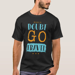 Im Zweifelsfall fahren Sie mit dem Auto-Campingpla T-Shirt