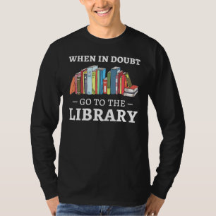 Im Zweifelsfall gehen Sie zum Bookworm des Bibliot T-Shirt