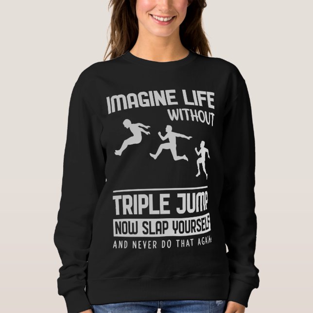 Imagine Life without Triple Jump Sweatshirt (Vorderseite)