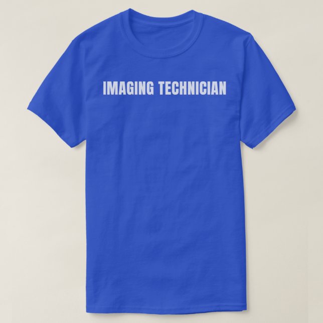 Imaging Techniker Funny Job Title Profession Birt T-Shirt (Design vorne)