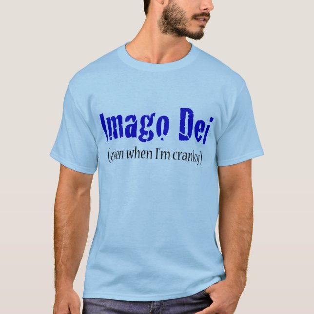 Imago Dei (selbst wenn ich verschrob bin) T-Shirt (Vorderseite)